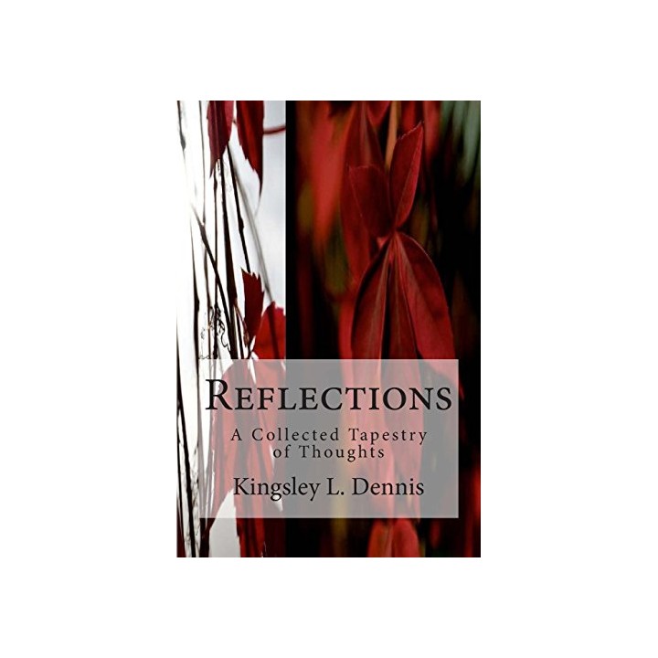 Reflections: A Tapestry Of Thoughts: Collected Essays